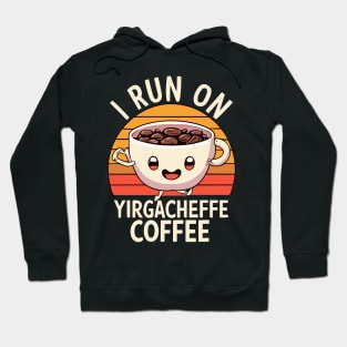 I Run on Yirgacheffe Coffee Hoodie